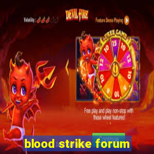 blood strike forum