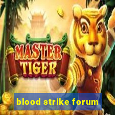 blood strike forum