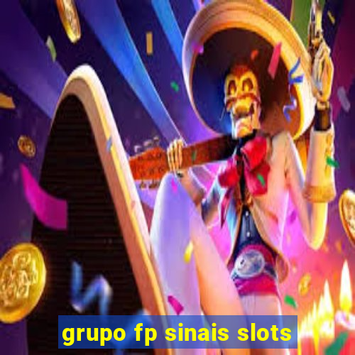 grupo fp sinais slots